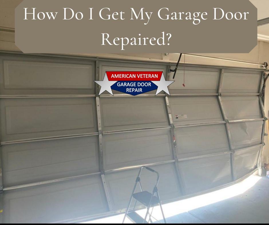 How Do I Get My Garage Door Repaired?